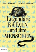Cover-Bild zum Titel 'Legendäre Katzen und ihre Menschen' von 'Heike Reinecke, Andreas Schlieper'