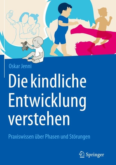 Die kindliche Entwicklung verstehen - Oskar Jenni