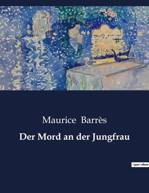 Der Mord an der Jungfrau - Maurice Barrès
