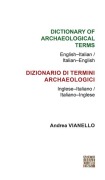 Dictionary of Archaeological Terms: English-Italian/ Italian-English - Andrea Vianello