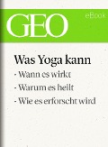 Cover-Bild zum Titel 'Was Yoga kann (GEO eBook Single)' von ''