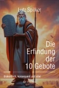 Cover-Bild zum Titel 'Die Erfindung der 10 Gebote' von 'Lutz Spilker'