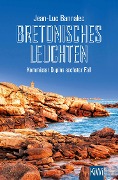 Bretonisches Leuchten - Jean-Luc Bannalec