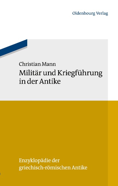 Militär und Kriegführung in der Antike - Christian Mann