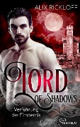 Cover-Bild zum Titel 'Lord of Shadows - Verführung der Finsternis' von 'Alix Rickloff'