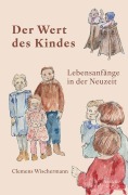 Cover-Bild zum Titel 'Der Wert des Kindes' von 'Clemens Wischermann'