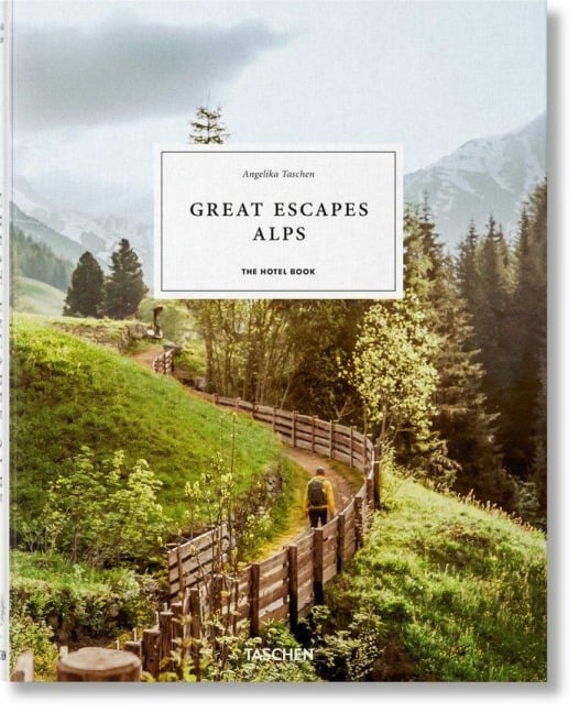 Great Escapes Alps. The Hotel Book - 