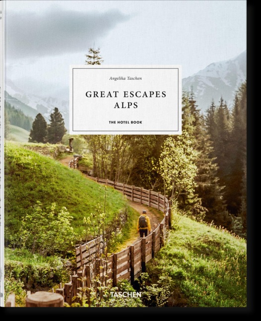 Great Escapes Alps. The Hotel Book - 