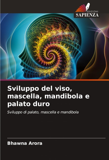 Sviluppo del viso, mascella, mandibola e palato duro - Bhawna Arora