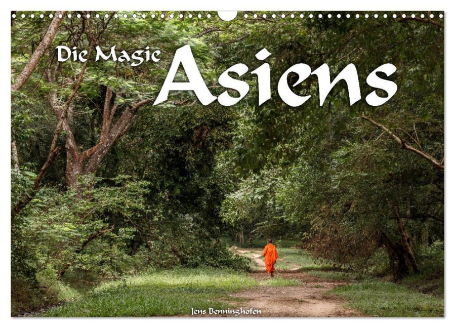 Die Magie Asiens (Wandkalender 2026 DIN A3 quer), CALVENDO Monatskalender - Jens Benninghofen