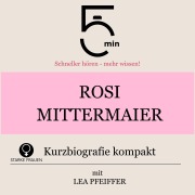 Cover-Bild zum Titel 'Rosi Mittermaier: Kurzbiografie kompakt' von 'Minuten, Minuten Biografien, Lea Pfeiffer'