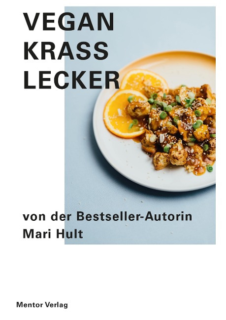 Vegan Krass Lecker - Mari Hult