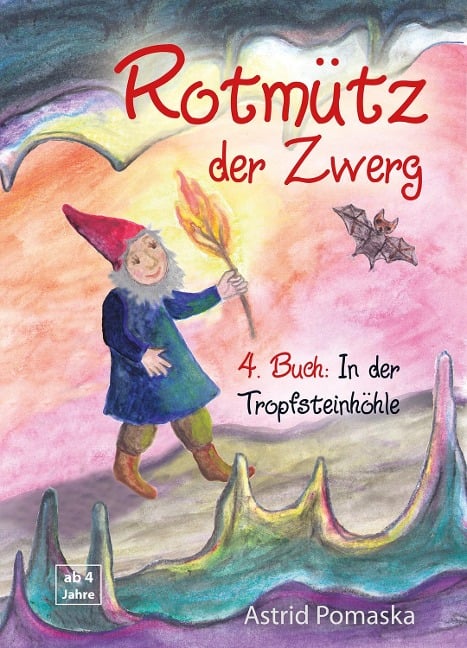 Rotmütz der Zwerg (Bd. 4): In der Tropfsteinhöhle - Astrid Pomaska