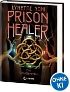 Cover-Bild zum Titel 'Prison Healer (Band 3) - Die Schattenerbin' von 'Lynette Noni'