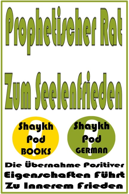 Prophetischer Rat Zum Seelenfrieden - ShaykhPod German