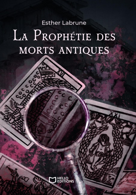 La Prophétie des morts antiques - Tome II - Esther Labrune