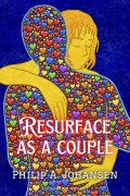 Cover-Bild zum Titel 'Resurface as a Couple' von 'Phillip A. Johansen'