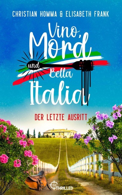 Vino, Mord und Bella Italia! Folge 9: Der letzte Ausritt - Christian Homma, Elisabeth Frank