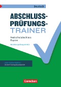 Abschlussprüfungstrainer Deutsch 10. Jahrgangsstufe - Realschulabschluss - Bayern - Simone Röhrl, Birgit Reindlmeier, Rainer Karl
