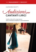 Cover-Bild zum Titel 'Audizioni per cantanti lirici. Guida pratica alla preparazione con un metodo completo di autovalutazione' von 'Eleonora Pacetti'