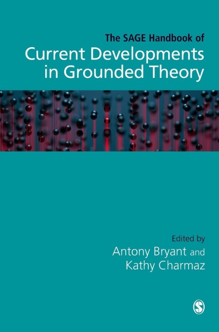 The SAGE Handbook of Current Developments in Grounded Theory - 
