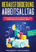 Cover-Bild zum Titel 'Herausforderung Arbeitsalltag' von 'Norbert Rohleder'
