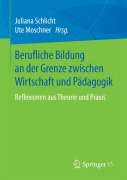 Cover-Bild zum Titel 'Berufliche Bildung an der Grenze zwischen Wirtschaft und Pädagogik' von ''
