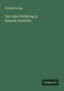 Cover-Bild zum Titel 'Vier Jahre Weltkrieg in Deutsch-Ostafrika' von 'Wilhelm Arning'