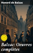 Cover-Bild zum Titel 'Balzac: Oeuvres complètes' von 'Honoré de Balzac'