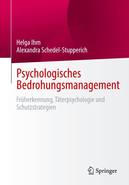 Psychologisches Bedrohungsmanagement - Helga Ihm, Alexandra Schedel-Stupperich