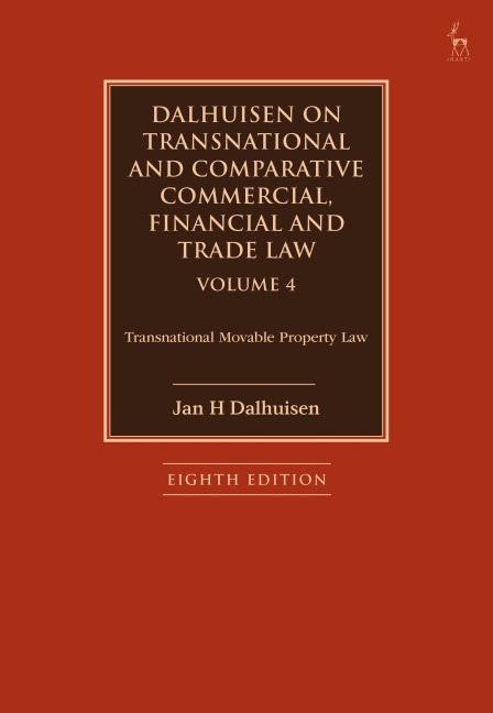 Dalhuisen on Transnational and Comparative Commercial, Financial and Trade Law Volume 4 - Jan H Dalhuisen