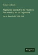 Cover-Bild zum Titel 'Allgemeine Geschichte der Neuesten Zeit von 1815 bis zur Gegenwart' von 'Richard Von Kralik'