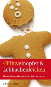 Cover-Bild zum Titel 'Glühweinopfer & Lebkuchenleichen' von ''