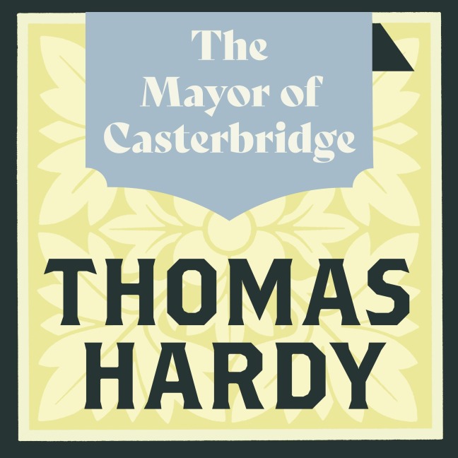 The Mayor of Casterbridge - Thomas Hardy