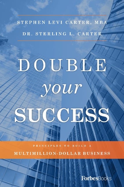 Double Your Success - Stephen Levi Carter, Sterling L Carter