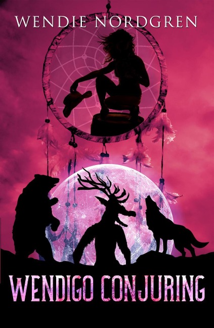 Wendigo Conjuring (Wendigo Redemption, #3) - Wendie Nordgren