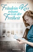 Cover-Bild zum Titel 'Fräulein Kiss träumt von der Freiheit' von 'Beatrix Mannel'