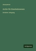Cover-Bild zum Titel 'Archiv für Eisenbahnwesen' von 'Anonymous'