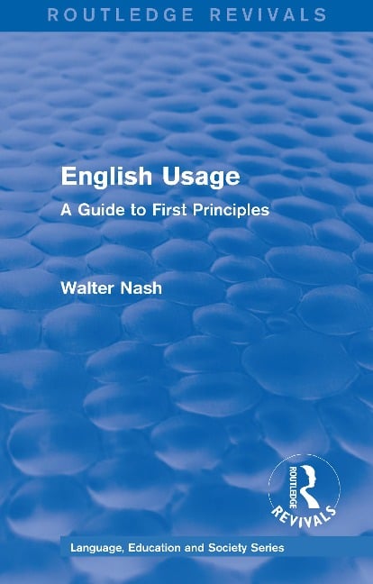 Routledge Revivals: English Usage (1986) - Walter Nash