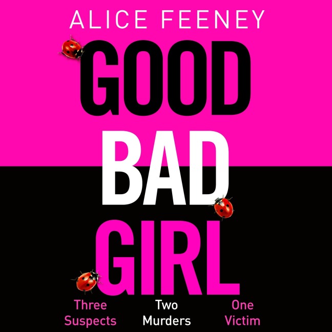 Good Bad Girl - Alice Feeney