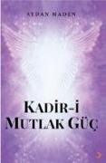 Cover-Bild zum Titel 'Kadir-i Mutlak Güc' von 'Aydan Maden'