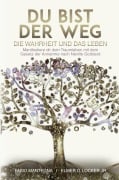 Cover-Bild zum Titel 'Du bist der Weg: Manifestiere dir dein Traumleben mit dem Gesetz der Annahme nach Neville Goddard' von 'Fabio Mantegna, Neville Goddard, Elmer O. Locker Jr'