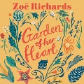 Cover-Bild zum Titel 'Garden of Her Heart' von 'Zoë Richards'