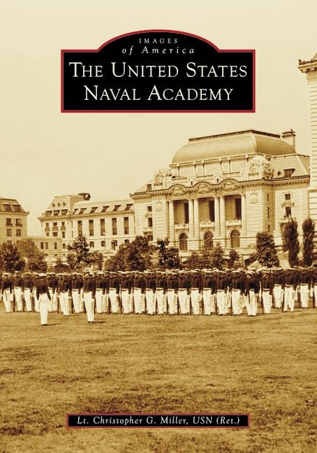 The United States Naval Academy - Christopher Miller