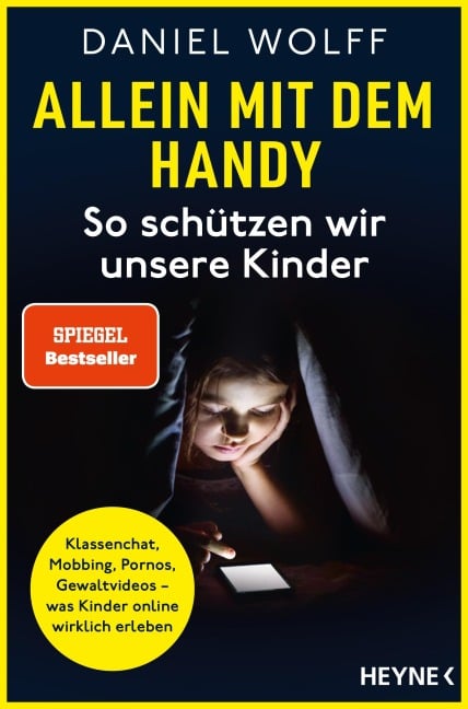 Allein mit dem Handy: So schützen wir unsere Kinder - Daniel Wolff