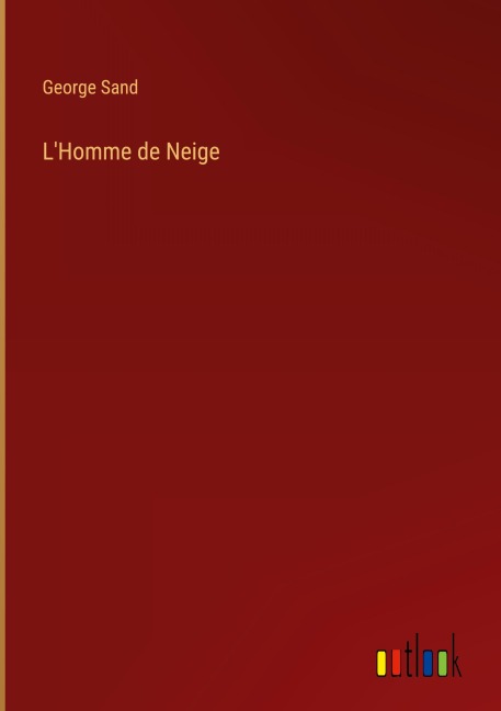 L'Homme de Neige - George Sand