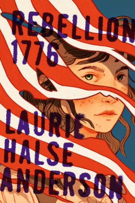 Rebellion 1776 - Laurie Halse Anderson
