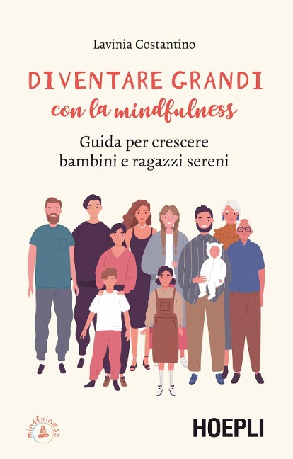 Diventare grandi con la mindfulness. Guida per crescere bambini e ragazzi sereni - Lavinia Costantino
