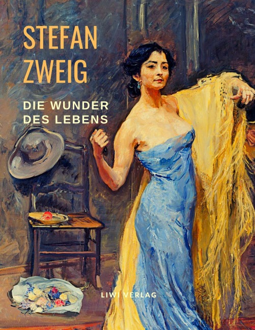 Die Wunder des Lebens - Stefan Zweig