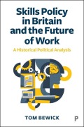 Cover-Bild zum Titel 'Skills Policy in Britain and the Future of Work' von 'Tom Bewick'